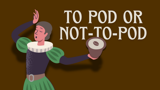 To Pod or Not-to-Pod: The K-Cup Conundrum